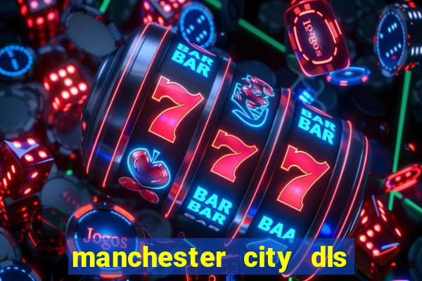 manchester city dls 23 kits