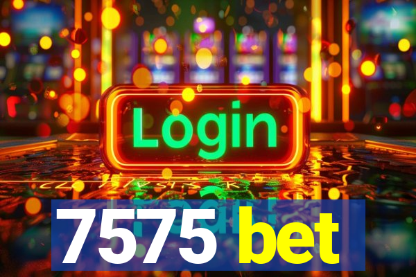 7575 bet