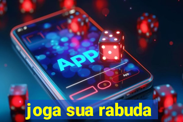 joga sua rabuda