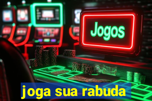 joga sua rabuda