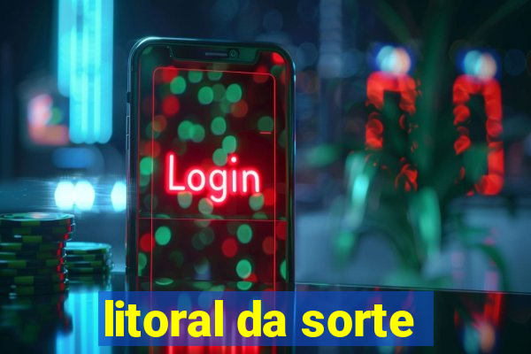 litoral da sorte