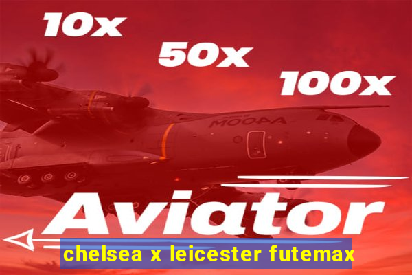 chelsea x leicester futemax