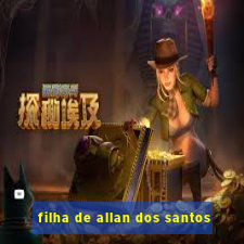 filha de allan dos santos
