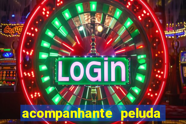 acompanhante peluda s o paulo