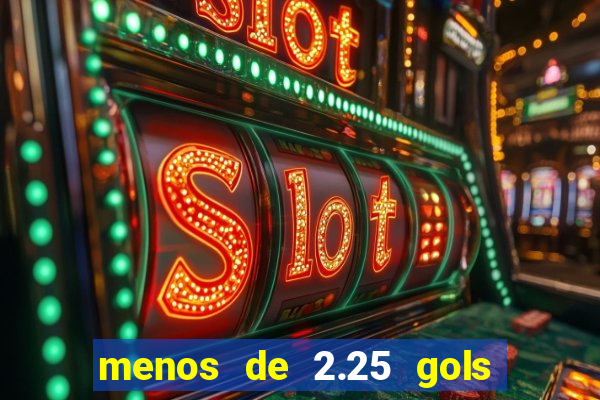 menos de 2.25 gols o que significa