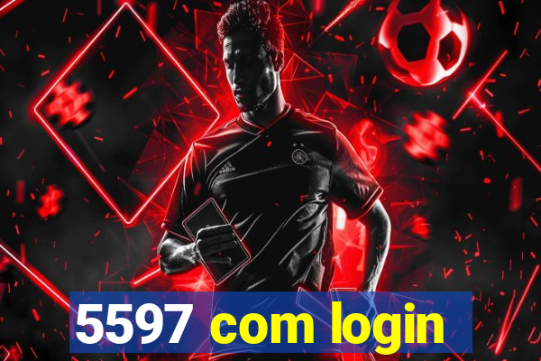 5597 com login