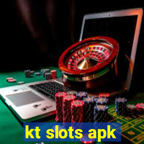 kt slots apk