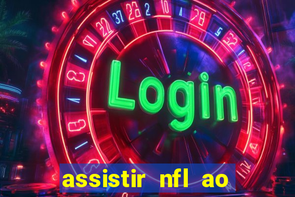 assistir nfl ao vivo grátis espn