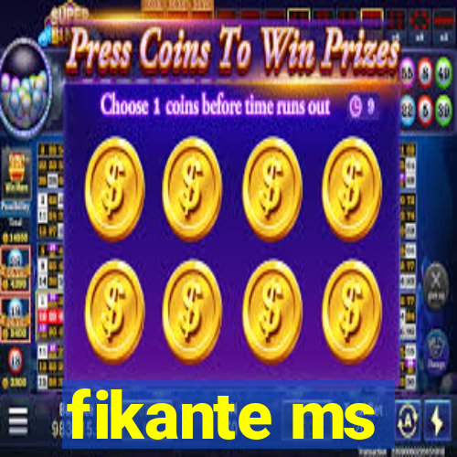 fikante ms