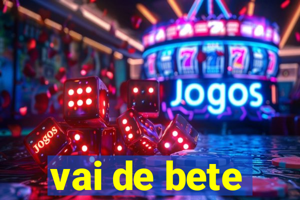 vai de bete