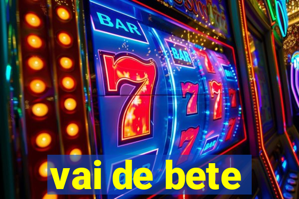 vai de bete