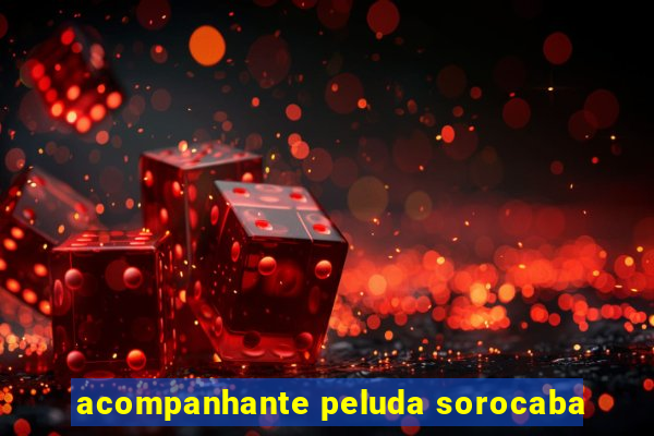 acompanhante peluda sorocaba