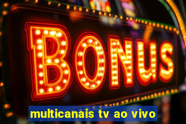 multicanais tv ao vivo