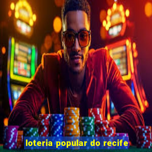 loteria popular do recife