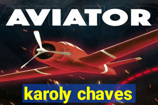 karoly chaves