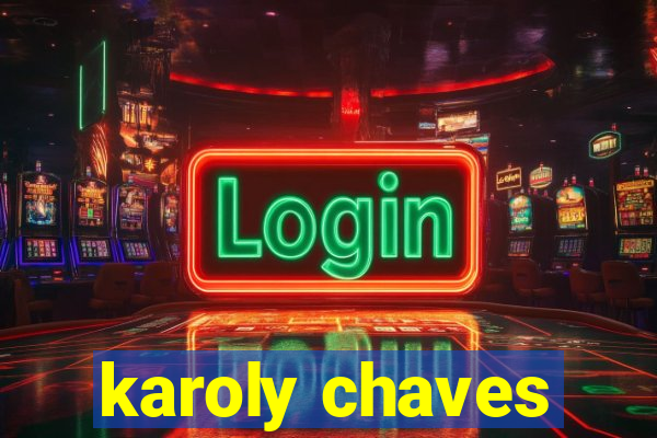 karoly chaves