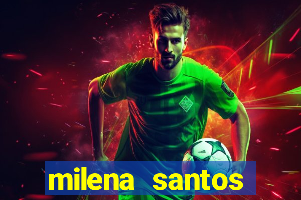milena santos vizinhas gostosas