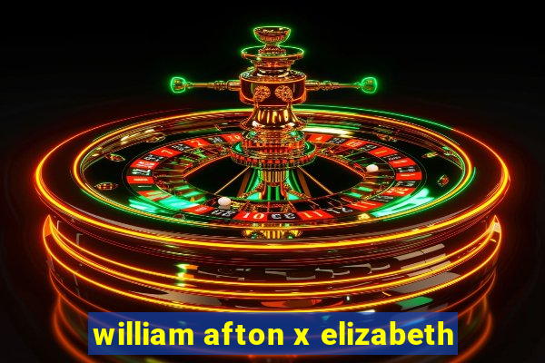 william afton x elizabeth