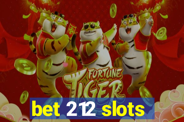 bet 212 slots