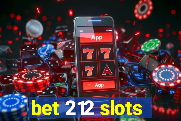 bet 212 slots