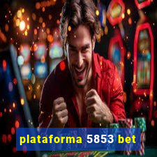 plataforma 5853 bet