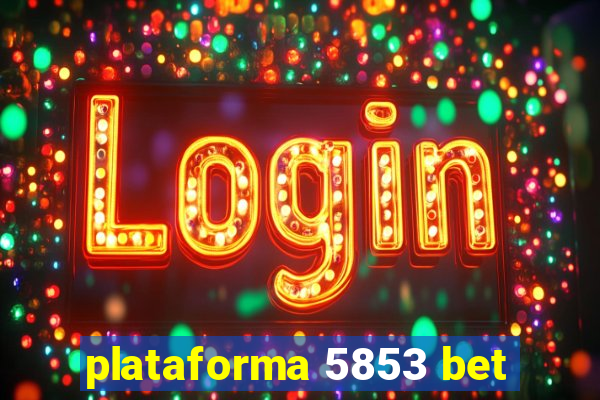 plataforma 5853 bet