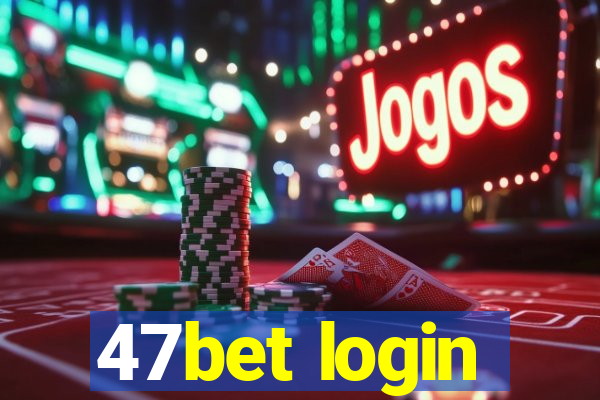 47bet login