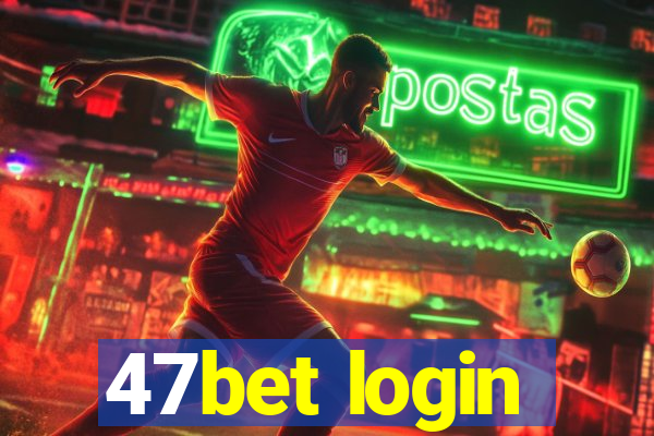47bet login