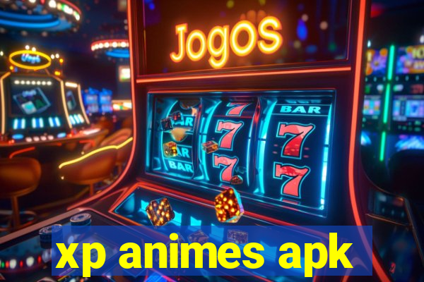 xp animes apk