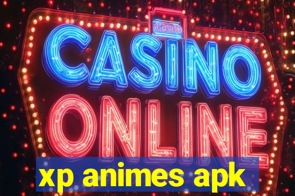 xp animes apk
