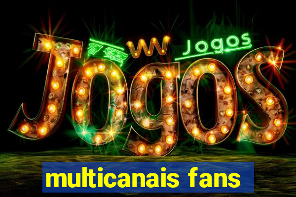 multicanais fans