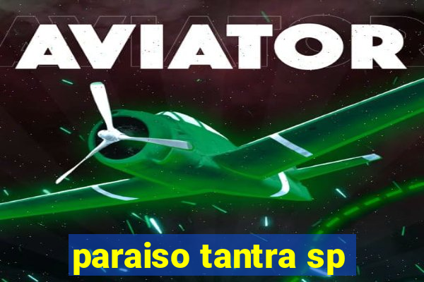 paraiso tantra sp