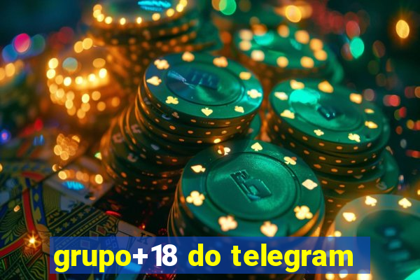 grupo+18 do telegram