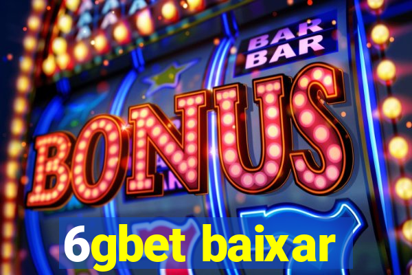 6gbet baixar