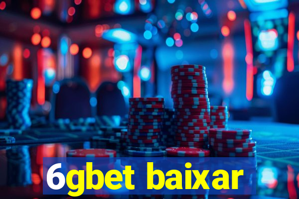 6gbet baixar
