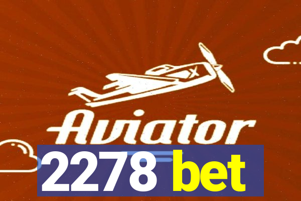 2278 bet
