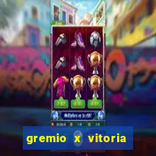 gremio x vitoria ao vivo