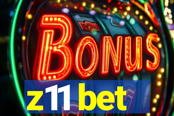 z11 bet