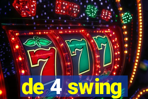 de 4 swing