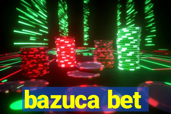 bazuca bet