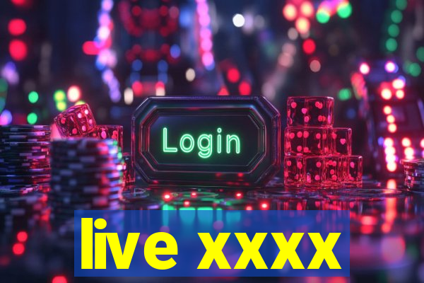 live xxxx