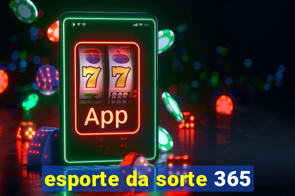 esporte da sorte 365