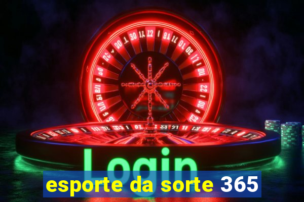 esporte da sorte 365