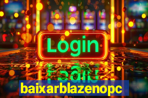 baixarblazenopc