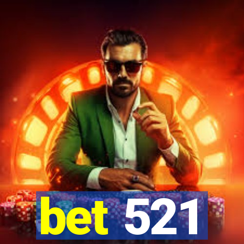 bet 521