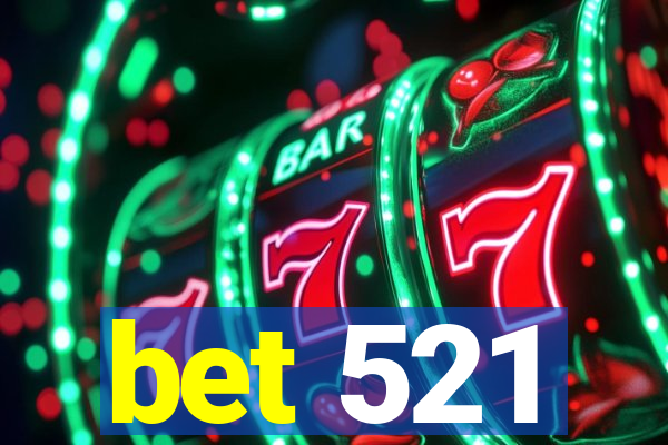bet 521