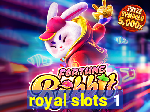 royal slots 1