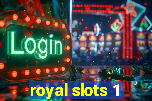 royal slots 1
