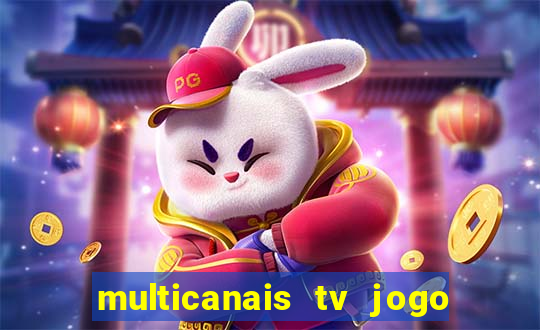 multicanais tv jogo ao vivo