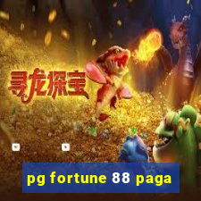 pg fortune 88 paga